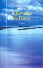 LE ROYAUME DU FLEUVE LE ROYAUME DU FLEUVE