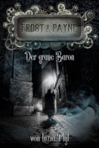 FROST & PAYNE - BAND 10: DER GRAUE BARON FROST & PAYNE - BAND 10: DER GRAUE BARON