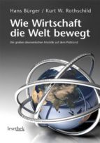 WIE WIRTSCHAFT DIE WELT BEWEGT WIE WIRTSCHAFT DIE WELT BEWEGT