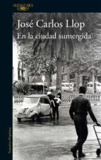 EN LA CIUDAD SUMERGIDA EN LA CIUDAD SUMERGIDA