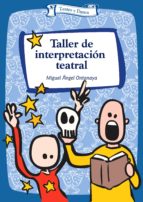 TALLER DE INTERPRETACIÓN TEATRAL TALLER DE INTERPRETACIÓN TEATRAL