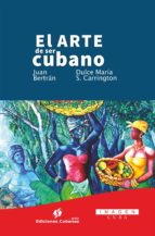 EL ARTE DE SER CUBANO EL ARTE DE SER CUBANO