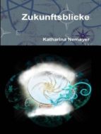 ZUKUNFTSBLICKE ZUKUNFTSBLICKE