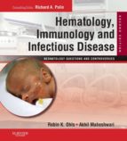HEMATOLOGY, IMMUNOLOGY AND INFECTIOUS DISEASE: NEONATOLOGY QUESTIONS AND CONTROVERSIES E-BOOK HEMATOLOGY, IMMUNOLOGY AND INFECTIOUS DISEASE: NEONATOLOGY QUESTIONS AND CONTROVERSIES E-BOOK