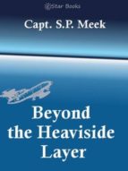 BEYOND THE HEAVISIDE LAYER BEYOND THE HEAVISIDE LAYER