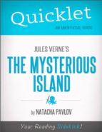 QUICKLET ON JULES VERNE'S THE MYSTERIOUS ISLAND (CLIFFNOTES-LIKE SUMMARY) QUICKLET ON JULES VERNE'S THE MYSTERIOUS ISLAND (CLIFFNOTES-LIKE SUMMARY)