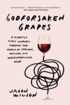 GODFORSAKEN GRAPES GODFORSAKEN GRAPES