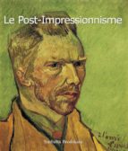 LE POST-IMPRESSIONNISME LE POST-IMPRESSIONNISME