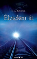 ÉLETEKEN ÁT ÉLETEKEN ÁT