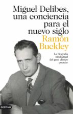 MIGUEL DELIBES, UNA CONCIENCIA PARA EL NUEVO SIGLO MIGUEL DELIBES, UNA CONCIENCIA PARA EL NUEVO SIGLO