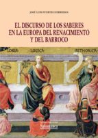 EL DISCURSO DE LOS SABERES EN LA EUROPA DEL RENACIMIENTO Y DEL BARROCO EL DISCURSO DE LOS SABERES EN LA EUROPA DEL RENACIMIENTO Y DEL BARROCO