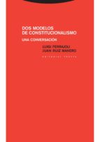 DOS MODELOS DE CONSTITUCIONALISMO DOS MODELOS DE CONSTITUCIONALISMO