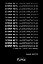 SÉTIMA ARTE, UM CULTO MODERNO SÉTIMA ARTE, UM CULTO MODERNO