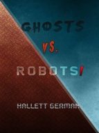 GHOSTS VS ROBOTS! GHOSTS VS ROBOTS!