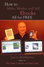 How to Make, Market and Sell Ebooks All for Free
