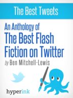 THE BEST FLASH FICTION ON TWITTER THE BEST FLASH FICTION ON TWITTER