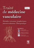 TRAITÉ DE MÉDECINE VASCULAIRE. TOME 2 TRAITÉ DE MÉDECINE VASCULAIRE. TOME 2