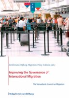 IMPROVING THE GOVERNANCE OF INTERNATIONAL MIGRATION IMPROVING THE GOVERNANCE OF INTERNATIONAL MIGRATION