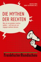 DIE MYTHEN DER RECHTEN DIE MYTHEN DER RECHTEN