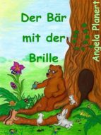 DER BÄR MIT DER BRILLE DER BÄR MIT DER BRILLE