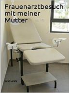 FRAUENARZTBESUCH MIT MEINER MUTTER FRAUENARZTBESUCH MIT MEINER MUTTER