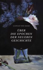 ÜBER DIE EPOCHEN DER NEUEREN GESCHICHTE ÜBER DIE EPOCHEN DER NEUEREN GESCHICHTE