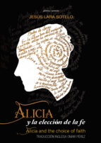 ALICIA Y LA ELECCIÓN DE LA FE ALICIA Y LA ELECCIÓN DE LA FE