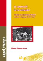 LA CONSTRUCCIÓ DE LA CATALANITAT. LA CONSTRUCCIÓ DE LA CATALANITAT.