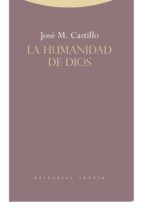 LA HUMANIDAD DE DIOS LA HUMANIDAD DE DIOS
