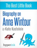 ANNA WINTOUR: VOGUE MAGAZINE'S EDITOR-IN-CHIEF AND FASHION ICON ANNA WINTOUR: VOGUE MAGAZINE'S EDITOR-IN-CHIEF AND FASHION ICON