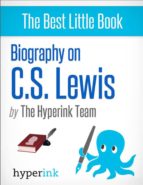 BIOGRAPHY ON C.S. LEWIS BIOGRAPHY ON C.S. LEWIS