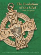 THE EVOLUTION OF THE GAA THE EVOLUTION OF THE GAA