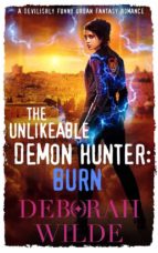 The Unlikeable Demon Hunter: Burn
