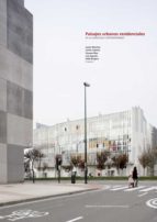 Paisajes urbanos residenciales en la Zaragoza contemporánea