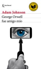 GEORGE ORWELL FUE AMIGO MÍO GEORGE ORWELL FUE AMIGO MÍO