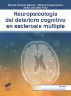 NEUROPSICOLOGÍA DEL DETERIORO COGNITIVO EN ESCLEROSIS MÚLTIPLE NEUROPSICOLOGÍA DEL DETERIORO COGNITIVO EN ESCLEROSIS MÚLTIPLE