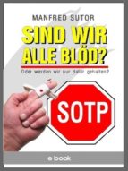 SIND WIR ALLE BLÖD? SIND WIR ALLE BLÖD?
