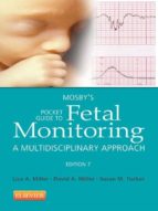 MOSBY'S POCKET GUIDE TO FETAL MONITORING - E-BOOK MOSBY'S POCKET GUIDE TO FETAL MONITORING - E-BOOK
