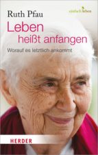 LEBEN HEIßT ANFANGEN LEBEN HEIßT ANFANGEN