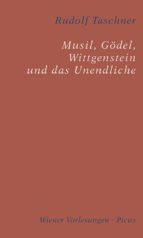 MUSIL, GÖDEL, WITTGENSTEIN UND DAS UNENDLICHE MUSIL, GÖDEL, WITTGENSTEIN UND DAS UNENDLICHE