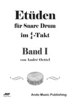 ETÜDEN FÜR SNARE DRUM IM 4/4-TAKT - BAND 1 ETÜDEN FÜR SNARE DRUM IM 4/4-TAKT - BAND 1