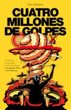 CUATRO MILLONES DE GOLPES CUATRO MILLONES DE GOLPES