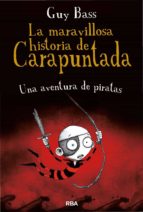 LA MARAVILLOSA HISTORIA DE CARAPUNTADA #2. UNA AVENTURA DE PIRATAS LA MARAVILLOSA HISTORIA DE CARAPUNTADA #2. UNA AVENTURA DE PIRATAS