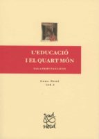 L'EDUCACIÓ I EL QUART MÓN. L'EDUCACIÓ I EL QUART MÓN.