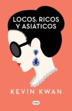 LOCOS, RICOS Y ASIÁTICOS LOCOS, RICOS Y ASIÁTICOS