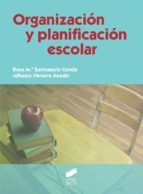 ORGANIZACIÓN Y PLANIFICACIÓN ESCOLAR ORGANIZACIÓN Y PLANIFICACIÓN ESCOLAR