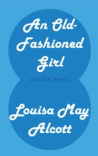 AN OLD-FASHIONED GIRL AN OLD-FASHIONED GIRL