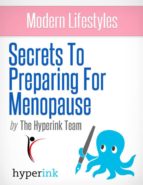 MENOPAUSE: HOW TO PREPARE FOR THE REST OF YOUR LIFE MENOPAUSE: HOW TO PREPARE FOR THE REST OF YOUR LIFE