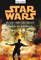 STAR WARS. DAS ERBE DER JEDI-RITTER 6. PLANET DER VERLORENEN STAR WARS. DAS ERBE DER JEDI-RITTER 6. PLANET DER VERLORENEN