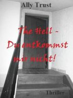 THE HELL - DU ENTKOMMST MIR NICHT! THE HELL - DU ENTKOMMST MIR NICHT!